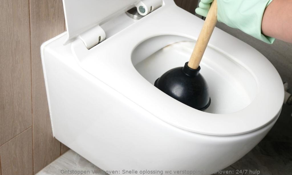 Snelle oplossing wc verstopping Veldhoven: 24/7 hulp