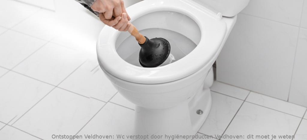 Wc verstopt door hygiëneproducten Veldhoven: dit moet je weten